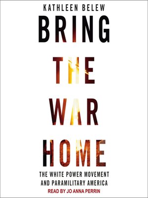 Bring the War Home by Kathleen Belew